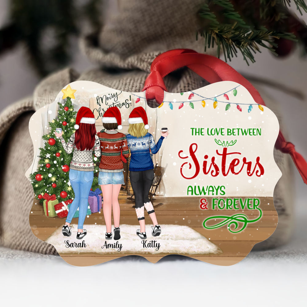 Personalized Ornament - Up to 5 Women - The love between sisters always & forever - Ornament (BG5)