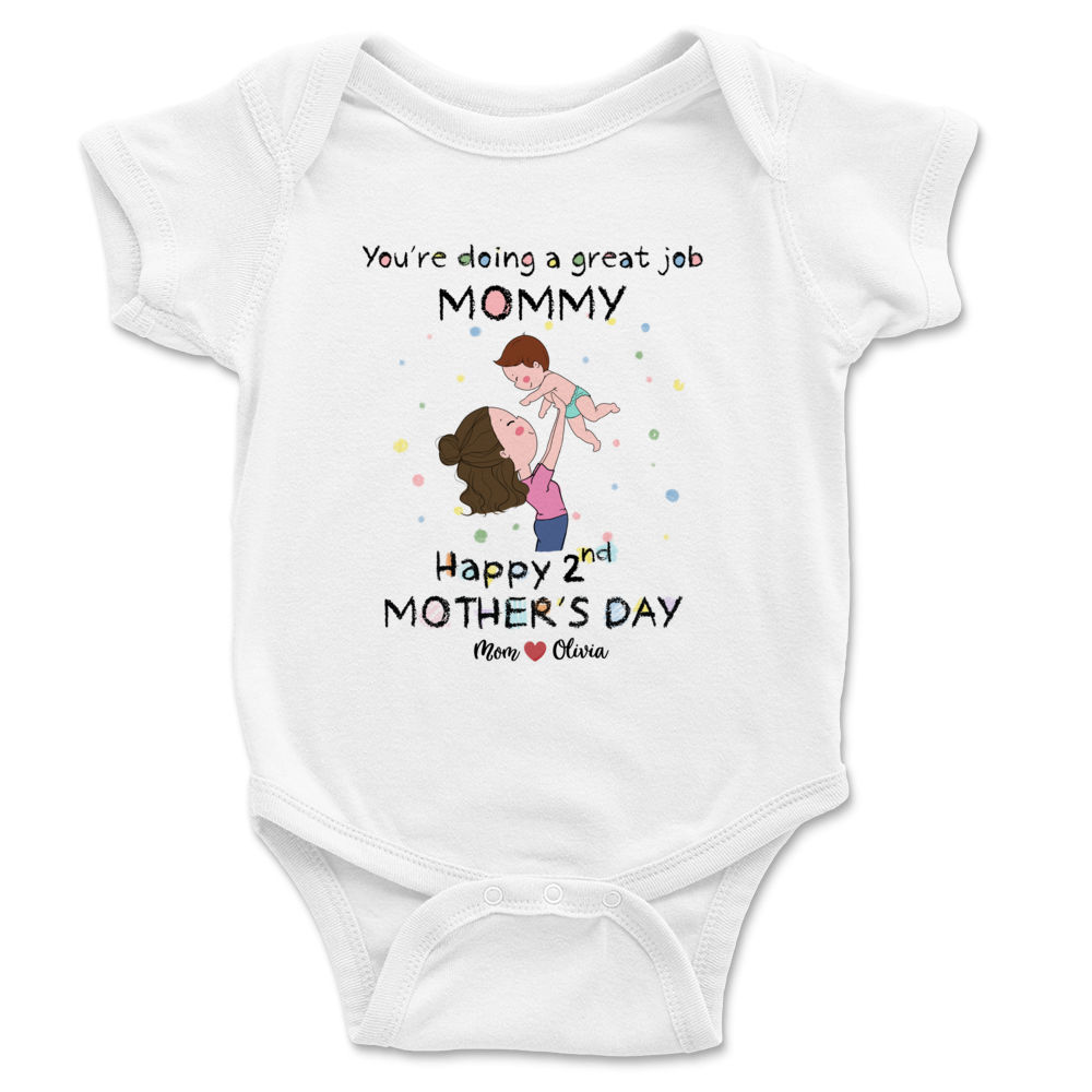 Custom Baby Onesies - You're doing a great job mommy Happy 1st Mother's Day - Personalized Shirt_3