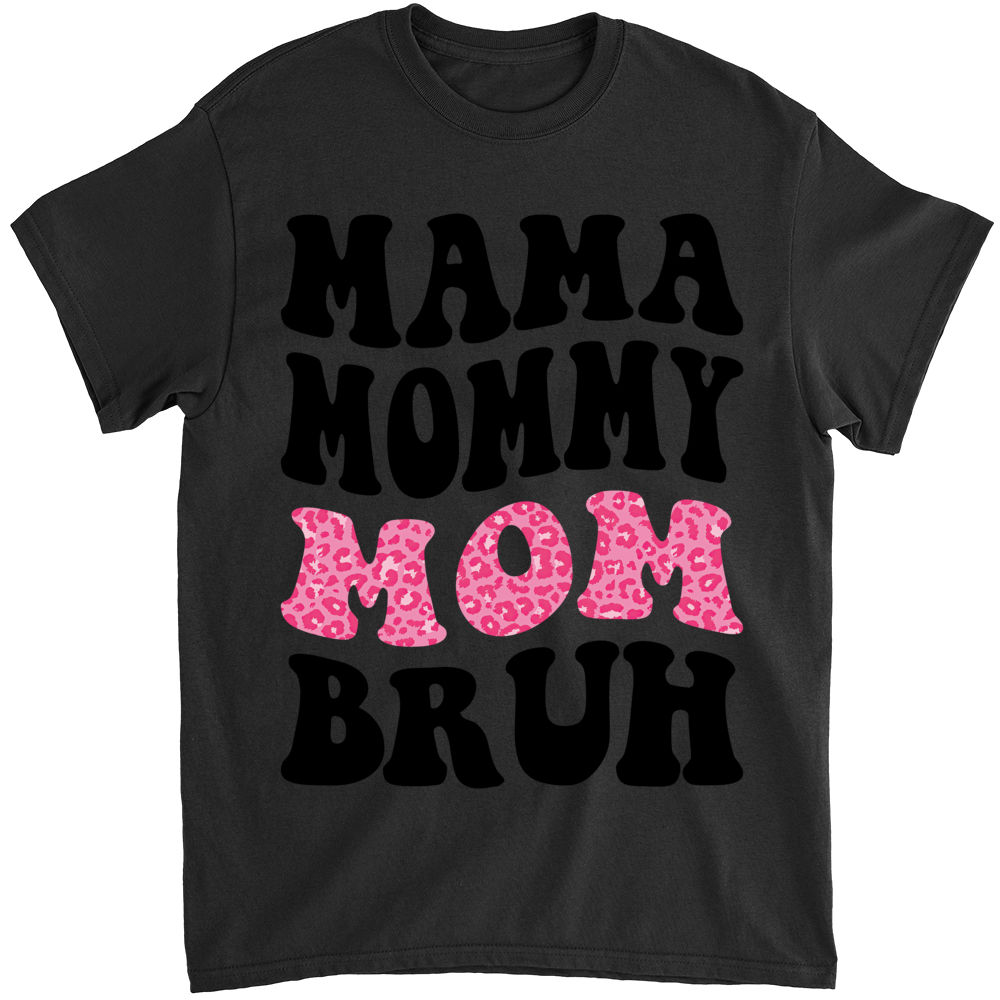 Mother's Day Shirt - Mama Mommy Mom Bruh Shirt Love Mom Mother's 
