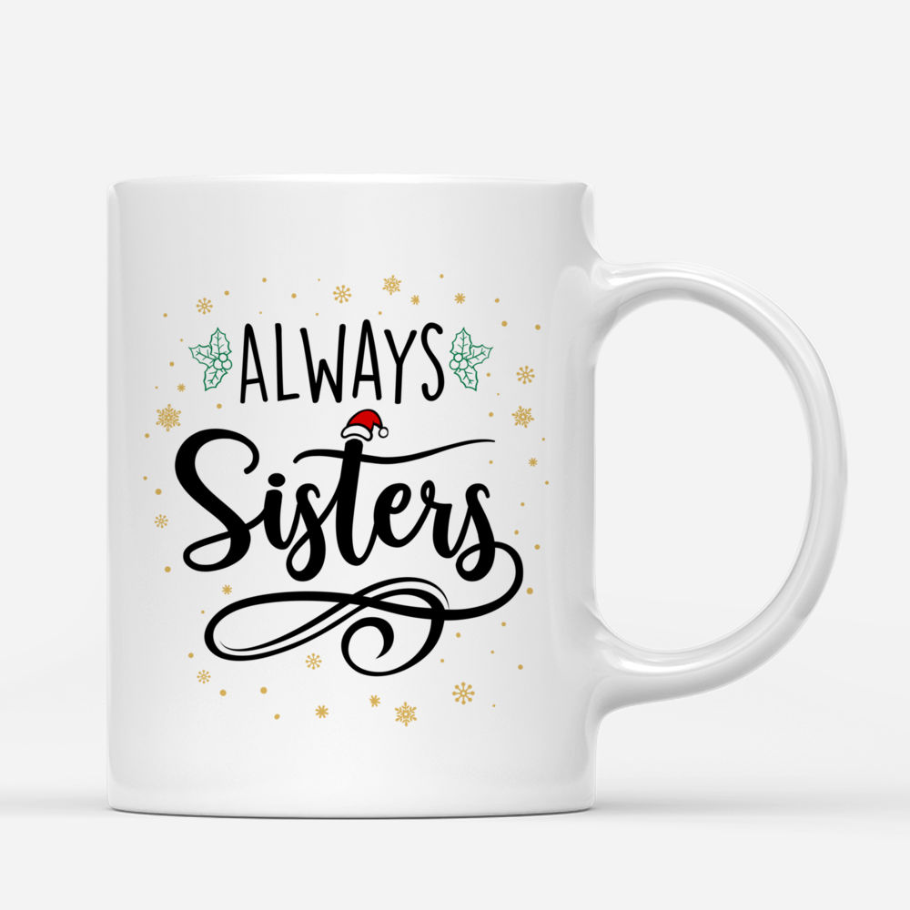 Personalized Mug - Christmas Up to 5 Girl - Always Sisters - Personalized Mug_2