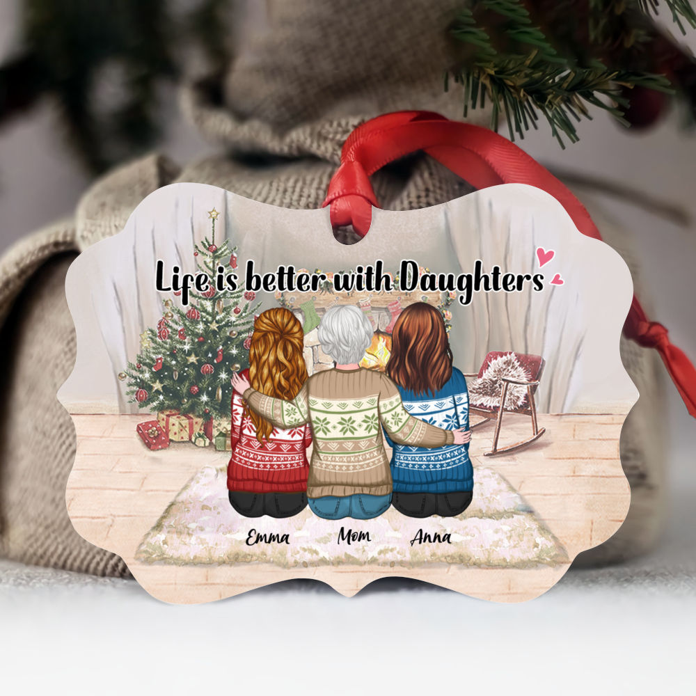 Personalized Ornament - Mother & Daughter Ornament - Life Is Better With Daughters