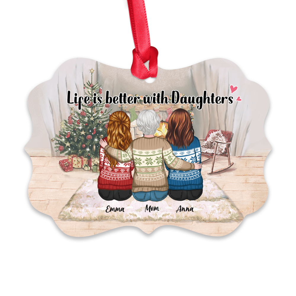 Personalized Ornament - Mother & Daughter Ornament - Life Is Better With Daughters_1