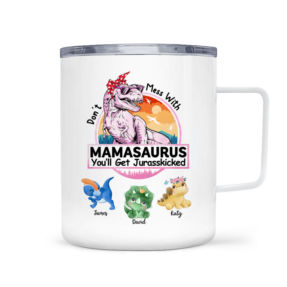 Dont Mess With Mamasaurus Youll Get Jurasskicked Mug On Mothers Day Coffee  Mug - REVER LAVIE