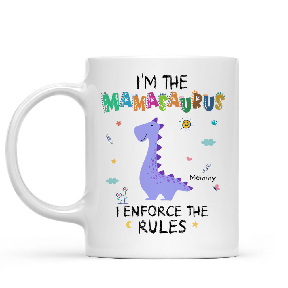 Mother Day 2023 - I'm the Mamasaurus, I enforce the rules - Personalized Mug_3