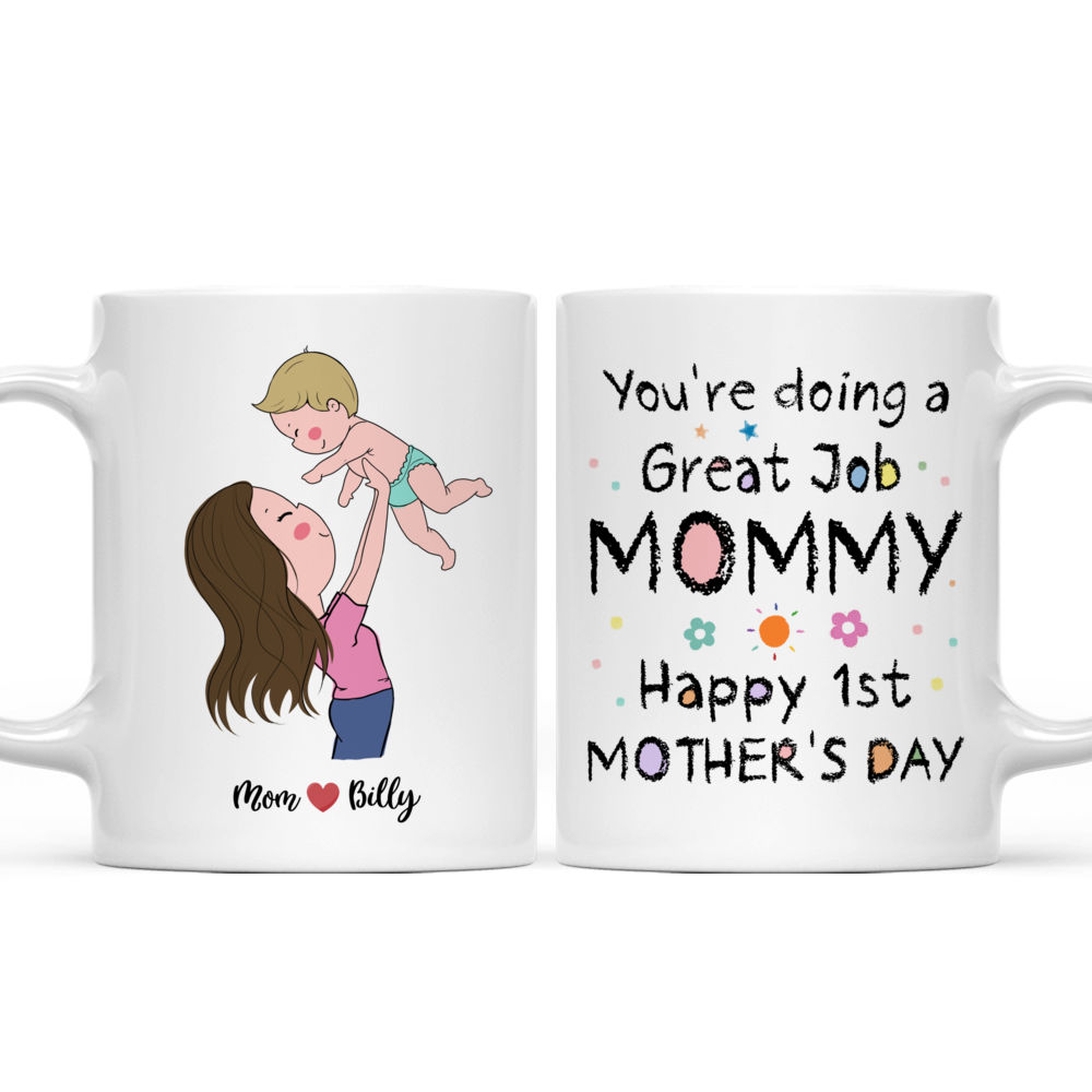 Mother's Day Mug - You're doing a Great Job Mommy - Happy 1st Mother's Day (27936) - Mother's Day Gifts For Mom - Personalized Mug_3