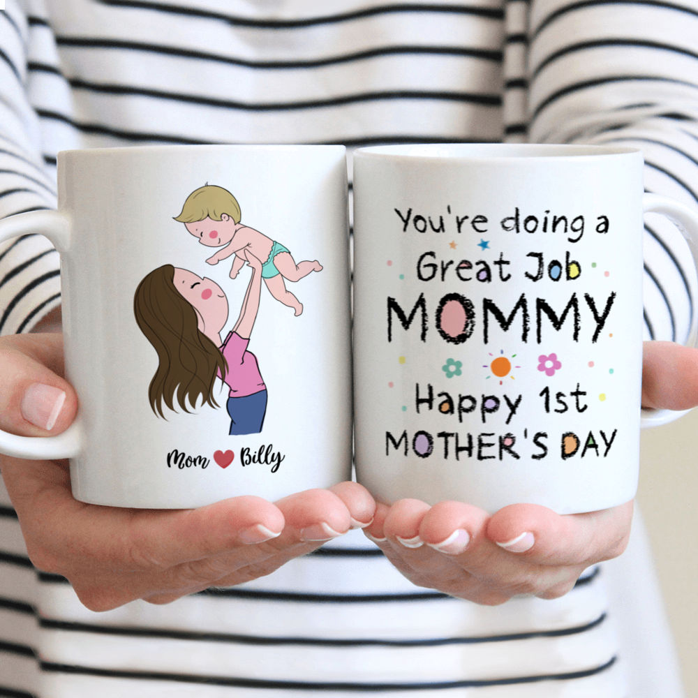 Mother's Day Mug - You're doing a Great Job Mommy - Happy 1st Mother's Day (27936) - Mother's Day Gifts For Mom - Personalized Mug