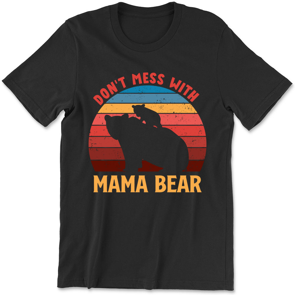 Don't Mess With Mama Bear Tee – Peachy Sunday