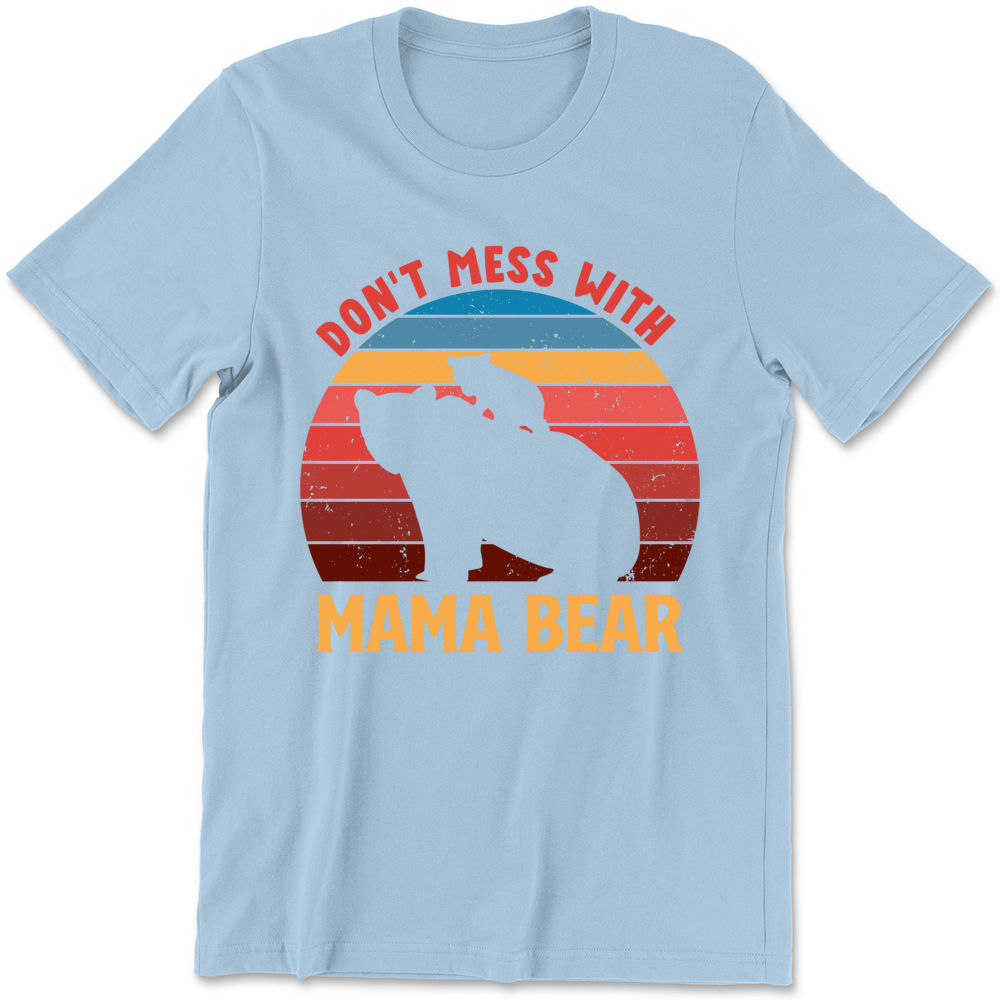 Don't Mess With Mama Bear Tee – Peachy Sunday