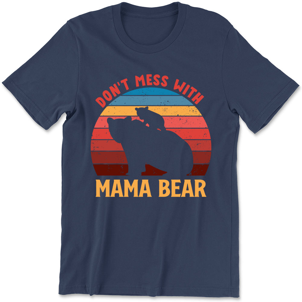 Vintage Mothers Day Don't Mess With Mama Bear Gifts Shirt