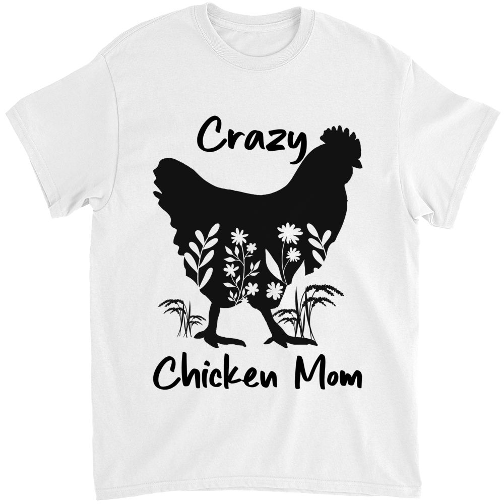 Mother's Day 2023 - Chicken Mom Shirt, Crazy Chicken Lady Shirt
