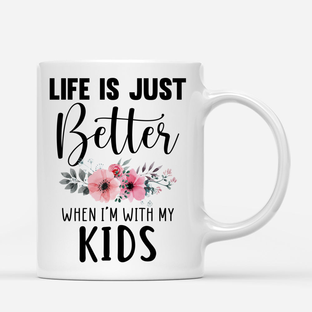 Up to 9 Kids - Life Is Better When I'm With My Kids | Gossby_2