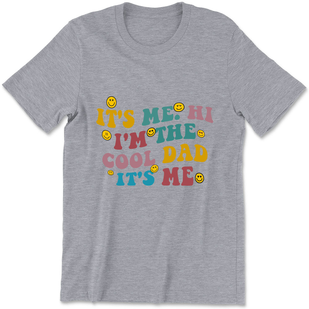 Its Me Hi Im the Dad Its Me Fathers Day Funny for Men T-Shirt