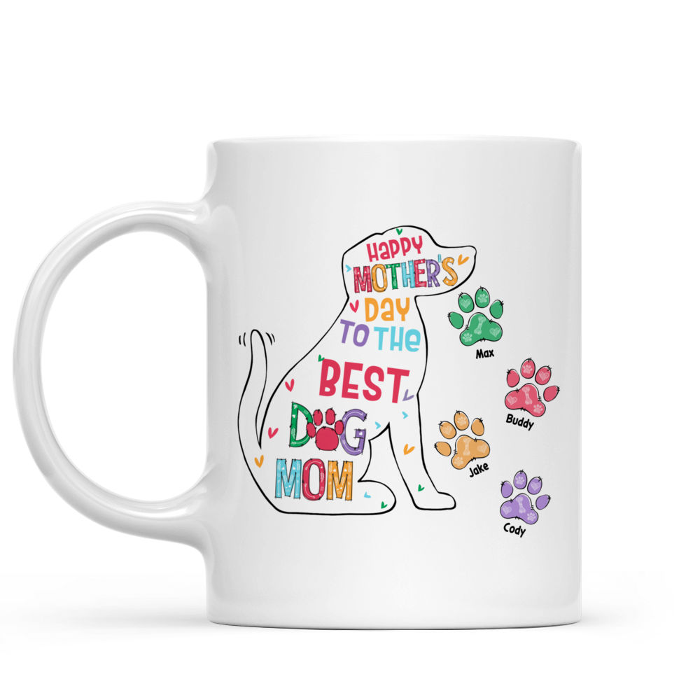 Happy Mother's Day To The Best Dog Mom Dog Lover Gift Coffee Mug