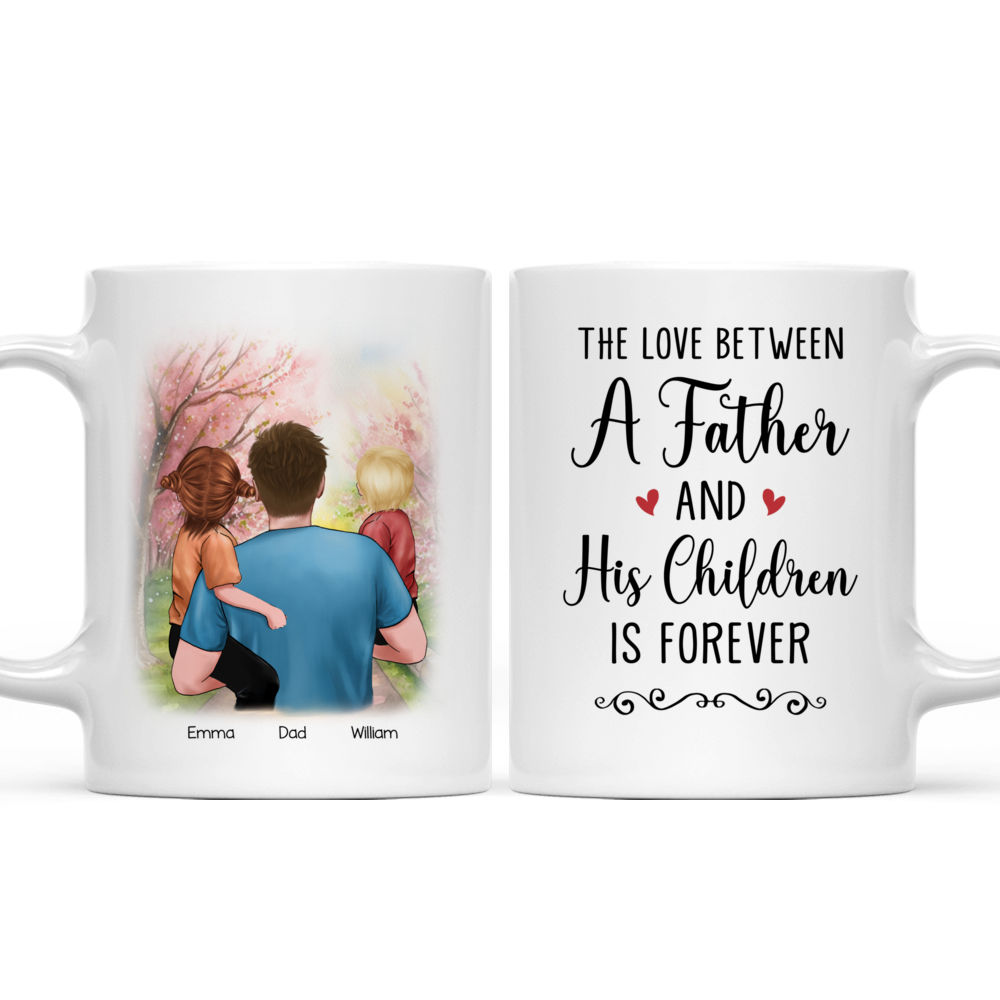 Father and Children - The love between a father and his children is forever (29414) - Personalized Mug_4