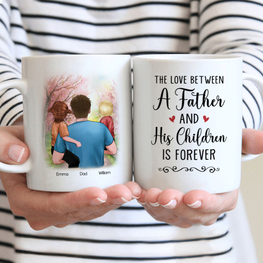 Father and Children - The love between a father and his children is forever (29414) - Personalized Mug_1