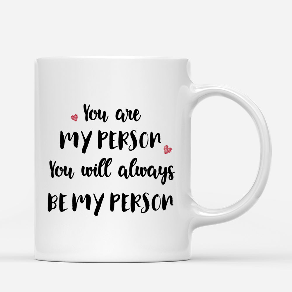 Custom Mug for Best Friend - You are my person, You always be my person_2