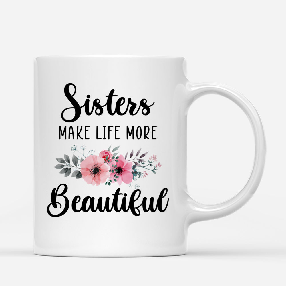 Personalized Mug - Up to 6 Girls - Sisters Make Life More Beautiful_2