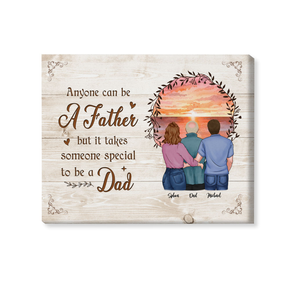 Father and children - Anyone can be a father, but it takes someone special to be a dad (29769) - Personalized Wrapped Canvas_1