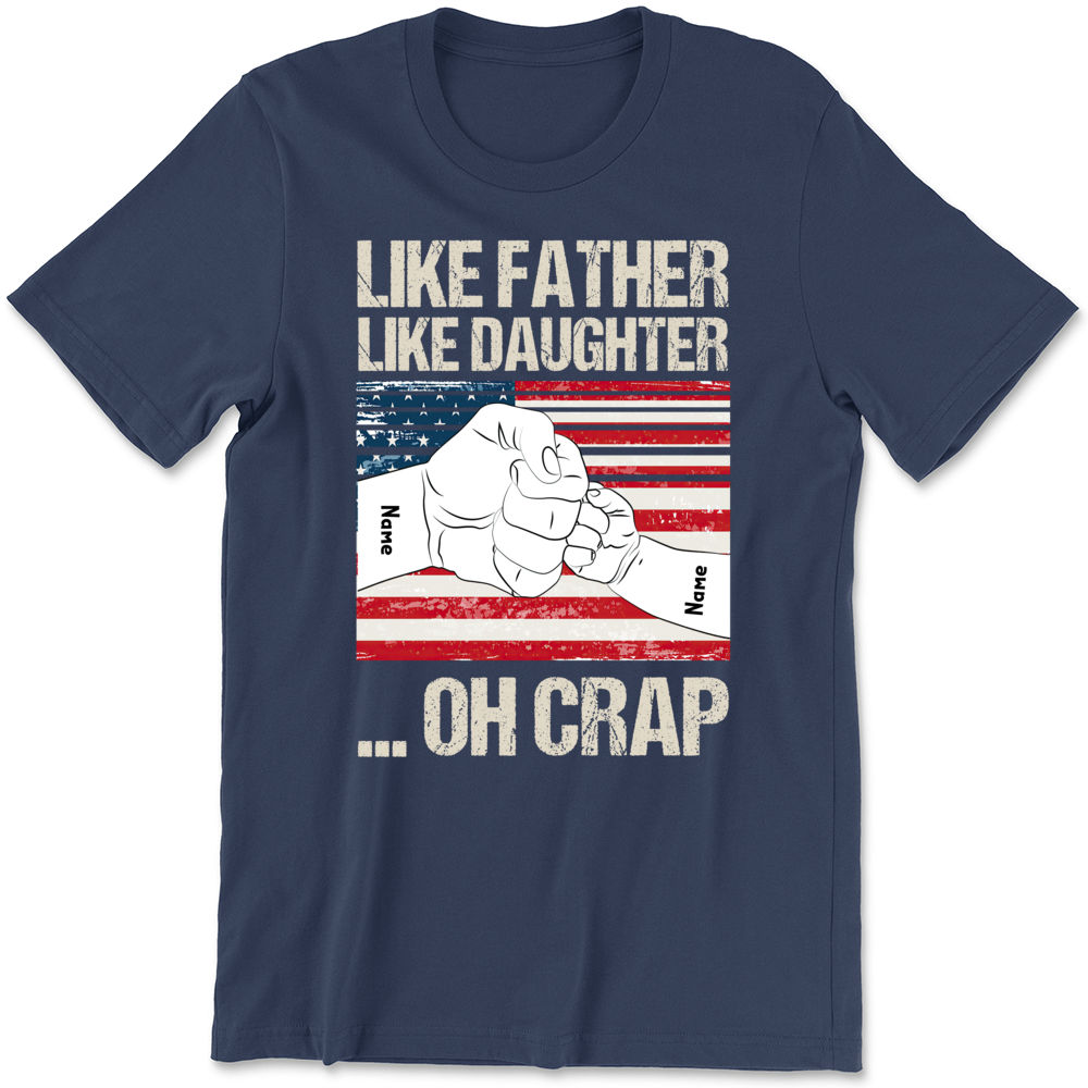 Father's Day 2023 - Personalized Like Father Like Daughter Oh Crap Shirt,  Custom Daddy Daughters Shirt, Funny Papa Dad Daughter Shirt 30221