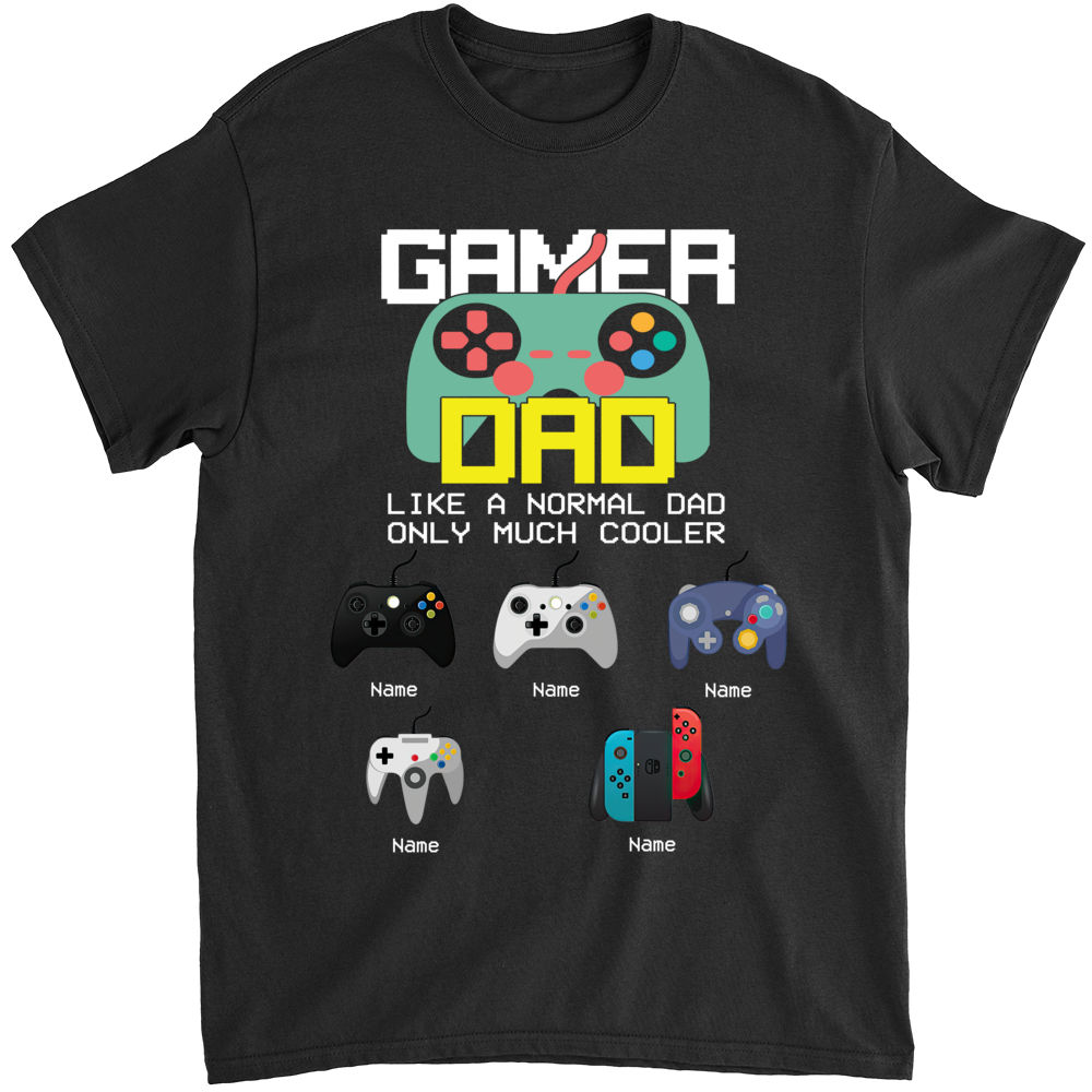 Father's Day 2023 - Personalized Gamer Dad Like A Normal Dad Only Much Cooler Shirt, Custom Gamer Daddy Shirt, Funny Gaming Dad Shirt, Gift For Grandpa Daddy Father 30507_6