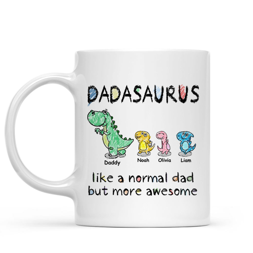 Dadasaurus Dinosaur Like A Normal Dad But More Roarsome 10oz Mug Cup  Birthday Love Family Funny Best Fathers Day Awesome Dad