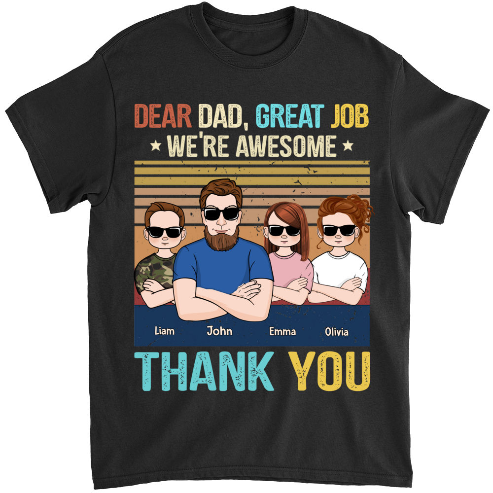 Personalized Shirt - (Up to 6 children) Father & Children - Dear Dad, great job.We’re awesome. Thank you._2