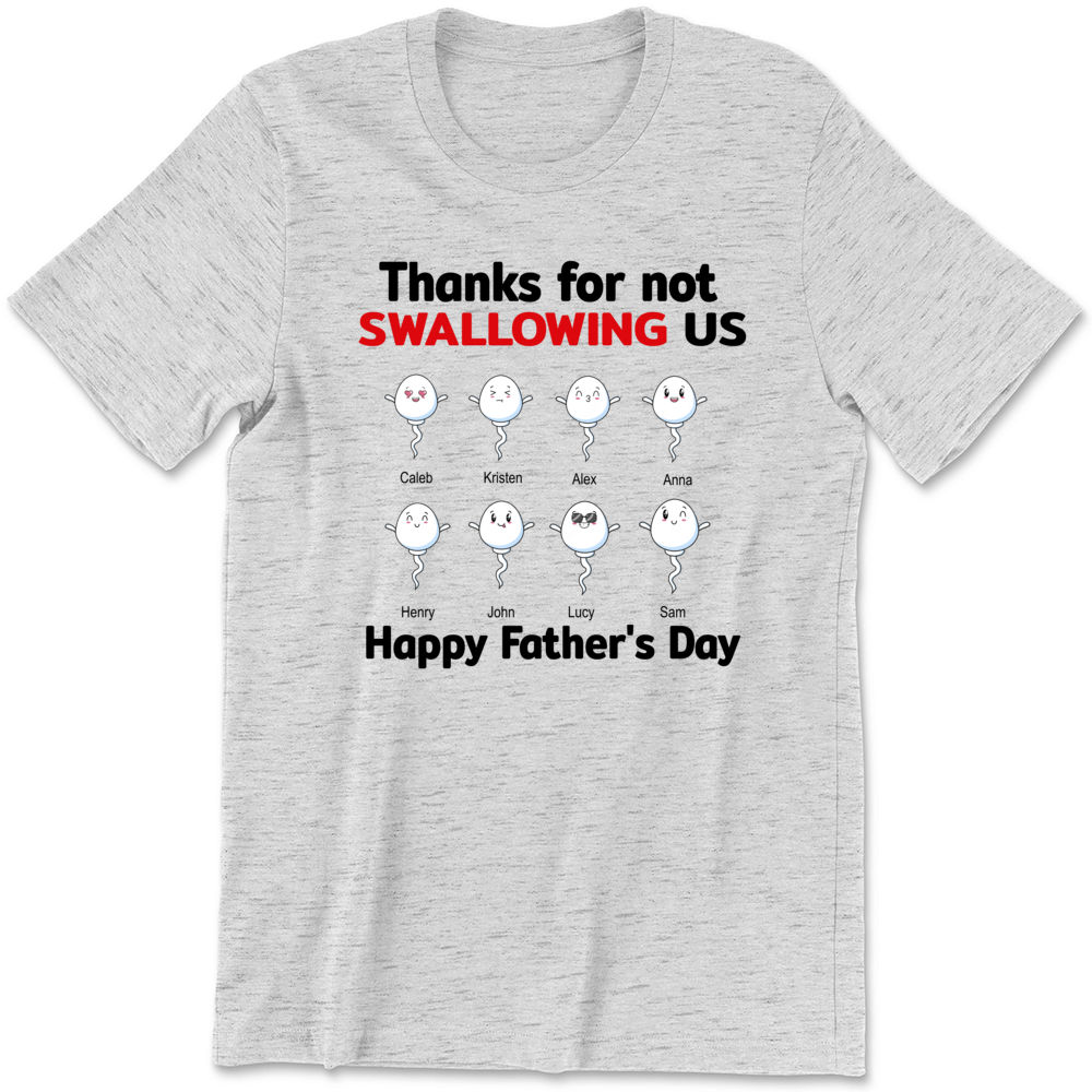 Father's day 2024 - Thanks for not swallowing us Shirt, Fathers