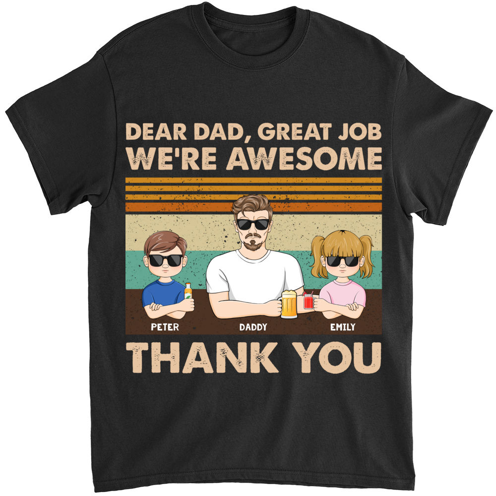 Father's Day Gifts - Dear Dad Great Job We're Awesome Thank You -  Gifts For Dad - Personalized Shirt_1