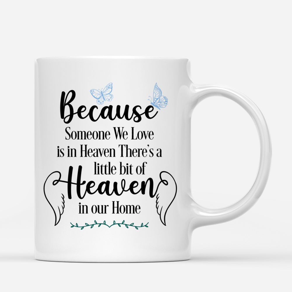 Personalized Mug - Christmas Memorial Mug - Because Someone We Love Is In Heaven, There's A Little Bit Heaven in Our Home (For Dad/Mom/GrandPa/GrandMa)_2