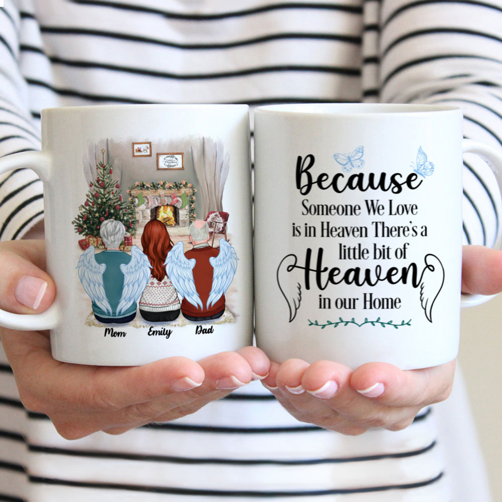 Personalized Mug - Christmas Memorial Mug - Because Someone We Love Is In Heaven, There's A Little Bit Heaven in Our Home (For Dad/Mom/GrandPa/GrandMa)