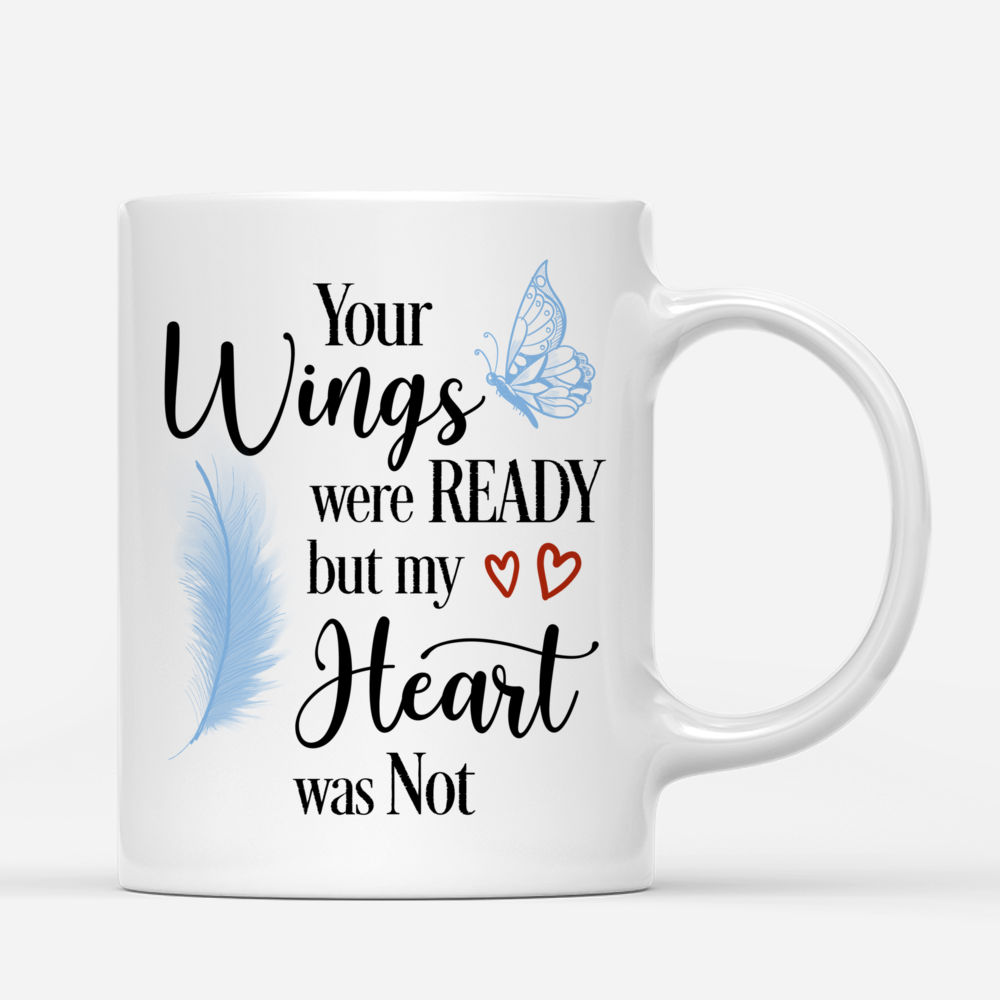 Personalized Mug - Christmas Memorial Mug - Your Wings Were Ready, But My Heart Was Not (For Dad/Mom/GrandPa/GrandMa)_2