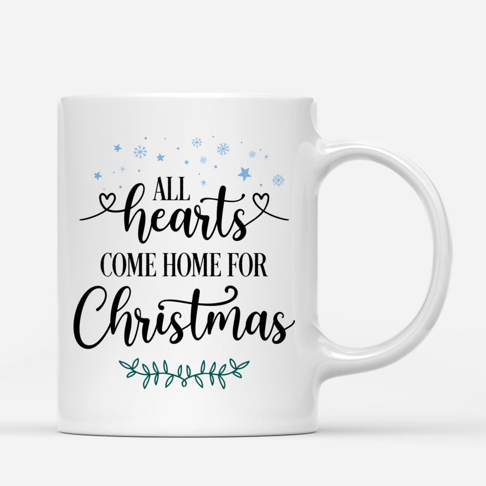 Personalized Mug - Christmas Memorial Mug - All Hearts Come Home For Christmas (For Dad/Mom/GrandPa/GrandMa)_2