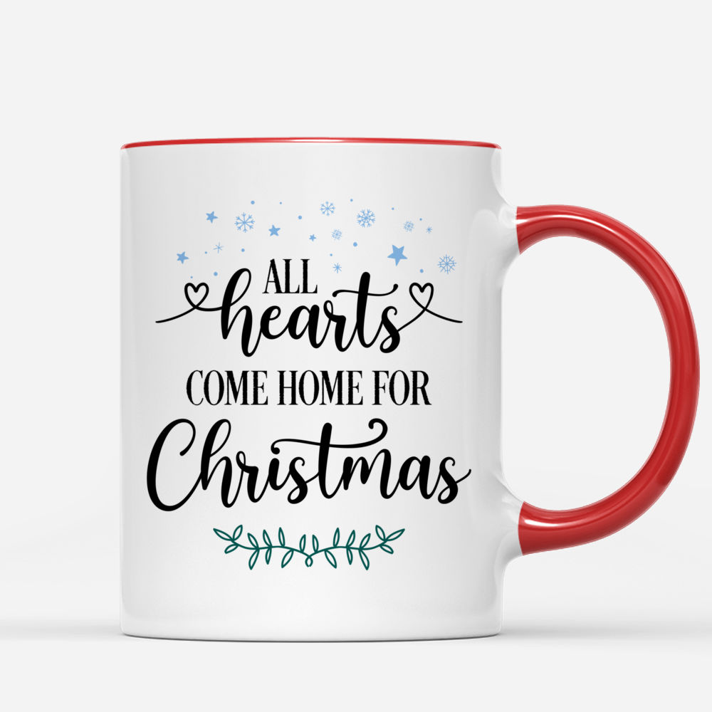 Personalized Mug - Christmas Memorial Mug - All Hearts Come Home For Christmas (For Dad/Mom/GrandPa/GrandMa)_2