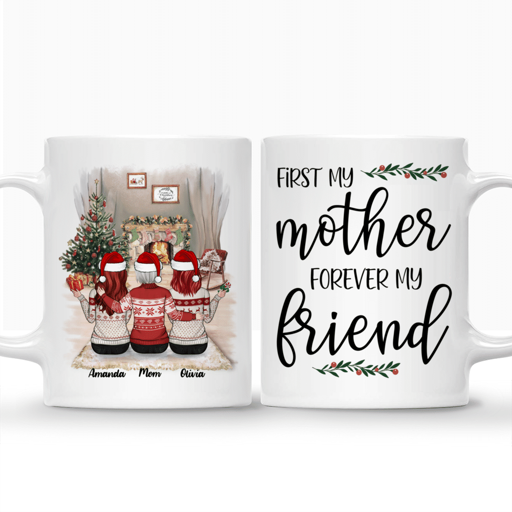 Personalized Mug - Mother & Daughter Xmas - First My Mother Forever My Friend_3