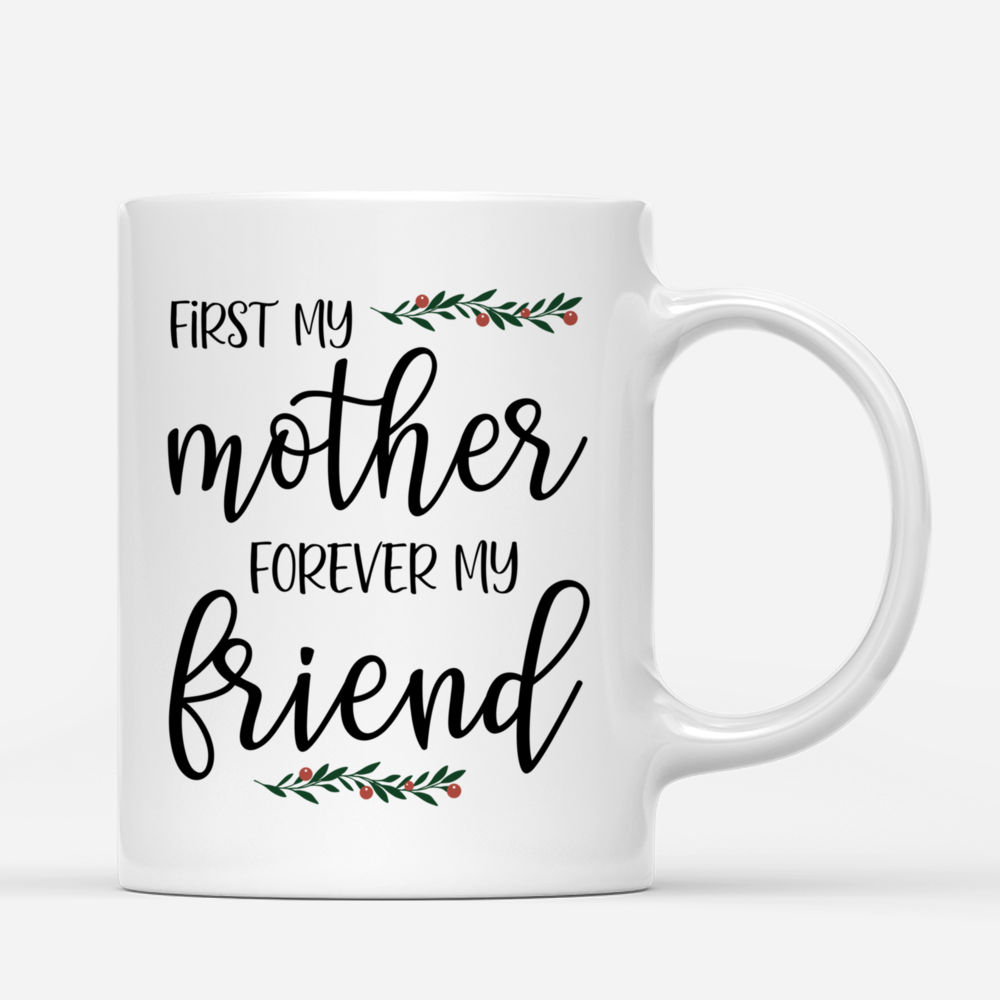Mother & Daughter Xmas - First My Mother Forever My Friend - Personalized Mug_2
