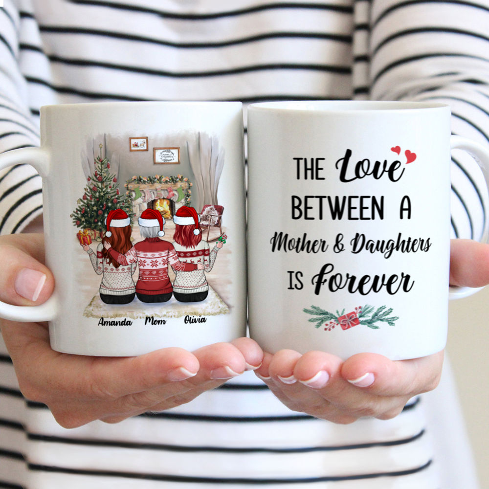 Personalized Mug - Mother & Daughter Xmas - The Love Between A Mother And Daughters Is Forever