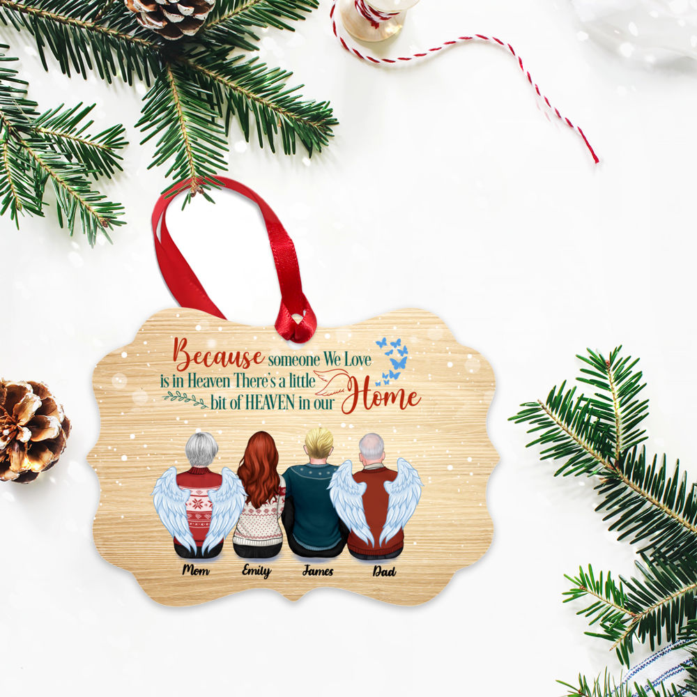 Personalized Ornament - Family Memorial Ornament - Because Someone We Love  Is In Heaven, There's A Little Bit Heaven in Our Home (Up to 4 People -  Wood BG)