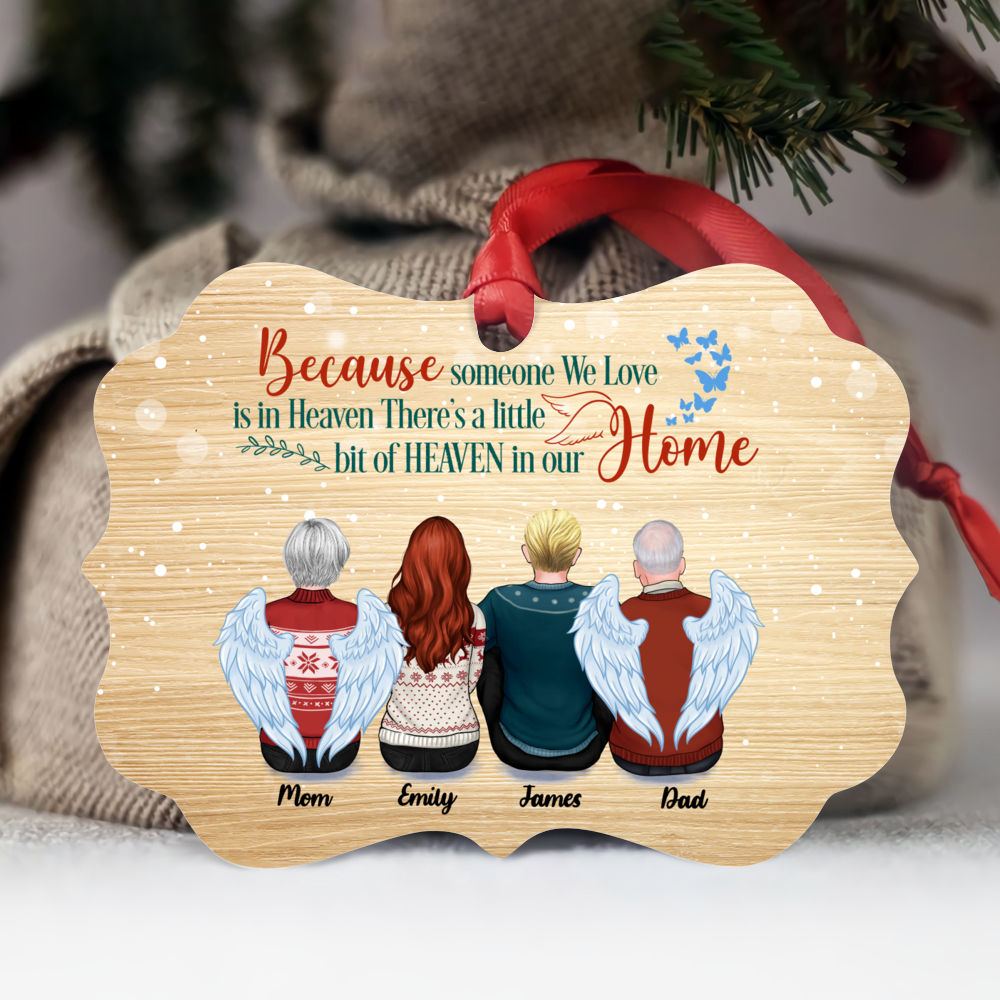 Personalized Ornament - Family Memorial Ornament - Because Someone We Love Is In Heaven, There's A Little Bit Heaven in Our Home (Up to 4 People - Wood BG)