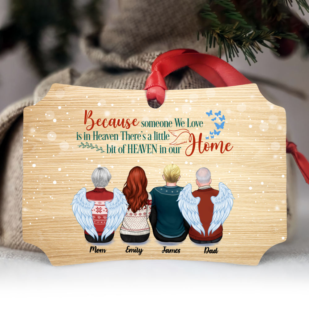 Personalized Ornament - Family Memorial Ornament - Because Someone We Love  Is In Heaven, There's A Little Bit Heaven in Our Home (Up to 4 People -  Wood BG)