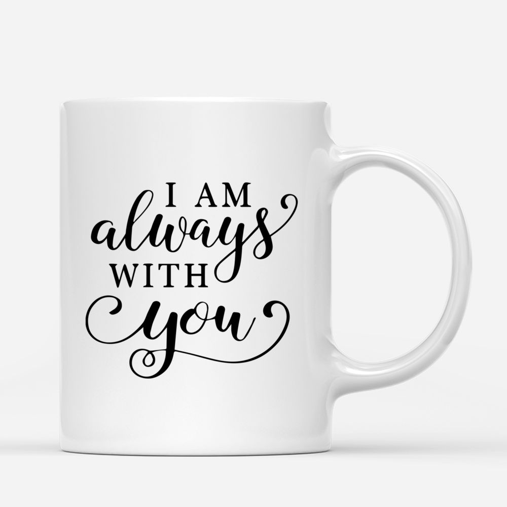 Personalized Mug - Memorial Mug - Snow - I am always with you_2