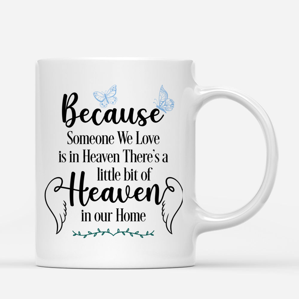 Christmas Memorial Mug - Because Someone We Love Is In Heaven There's A Little Bit Of Heaven In Our Home (ver 2) - Personalized Mug_2