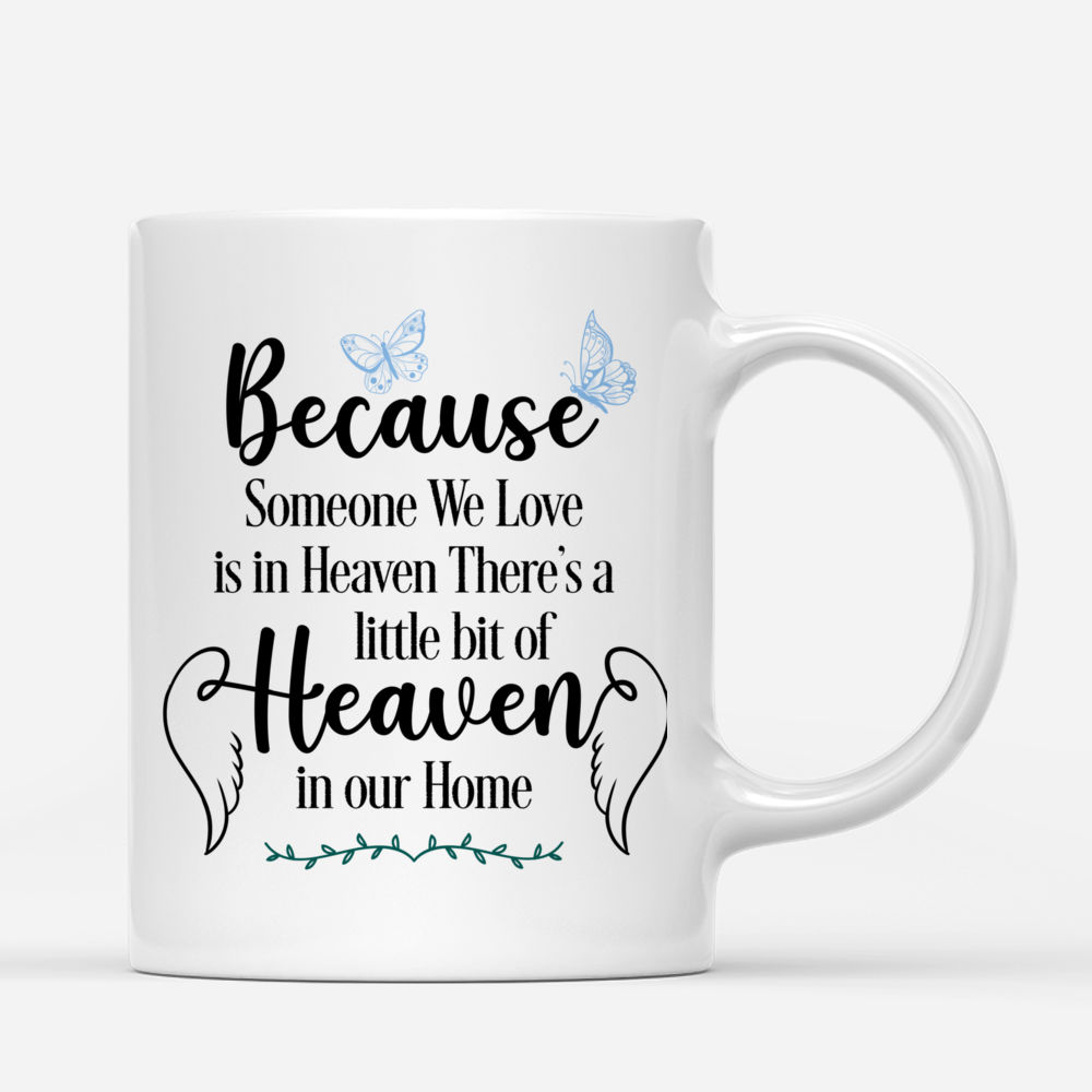 Personalized Mug - Christmas Memorial Mug - Because Someone We Love Is In Heaven There's A Little Bit Of Heaven In Our Home (ver 2)_2