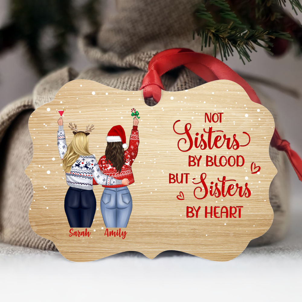 Personalized Ornament - Up to 3 Women - Not sisters by blood but sisters by heart