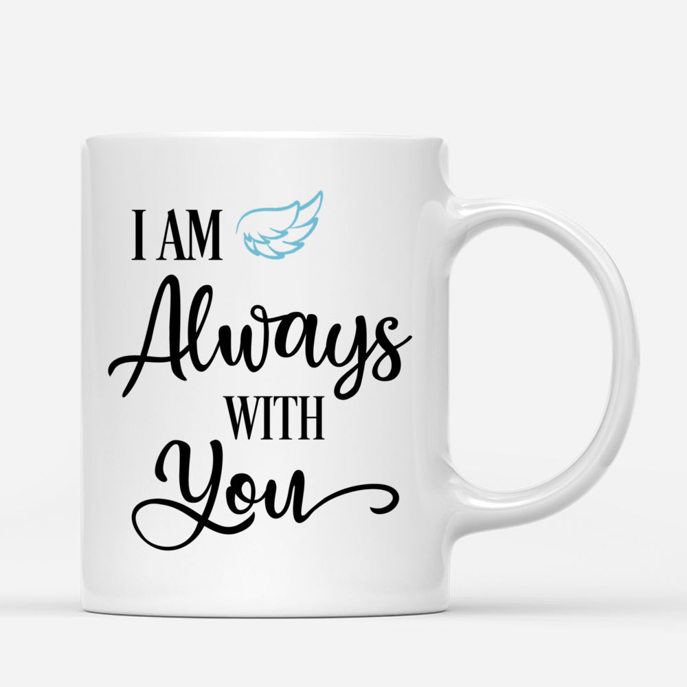 Personalized Mug - Memorial Mug - I am always with you_2