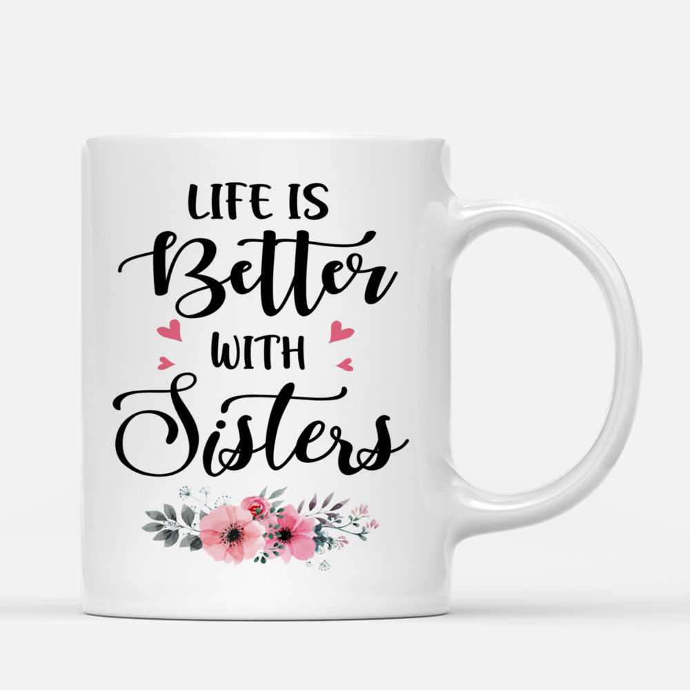 Personalized Mug - Up to 3 Girls - Life Is Better With Sisters_2