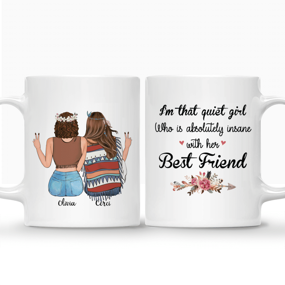 Personalized Mug - Boho Hippie Bohemian Girls - I'm That Quiet Girl Who Is Absolutely Insane With Her Best Friend (S)_3