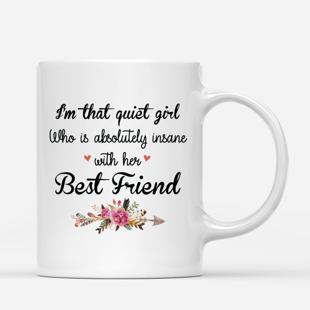 Personalized Mug - Boho Hippie Bohemian Girls - I'm That Quiet Girl Who Is Absolutely Insane With Her Best Friend (S)_2