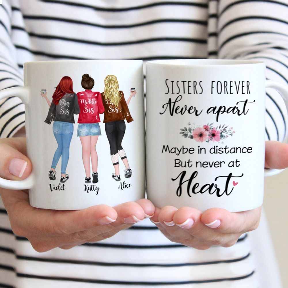 Personalized Mug - Up to 5 Sisters - Sisters forever, never apart. Maybe in distance but never at heart - Colorful