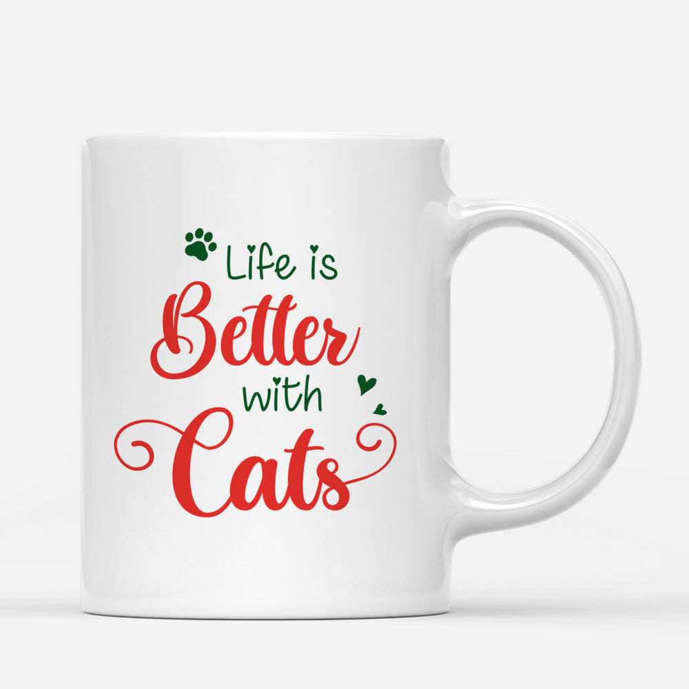 Cat Xmas Mug - Life is better with Cats - Personalized Mug_2