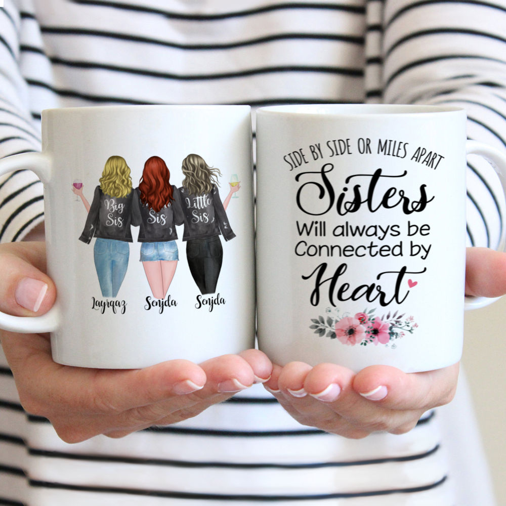 Personalized Mug - Up to 5 Sisters - Side by side or miles apart, Sisters will always be connected by heart